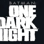 Week of December 22nd, 2021 batmanonedarkknight