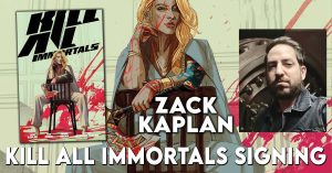 ZACK KAPLAN SIGNS KILL ALL IMMORTALS TPB